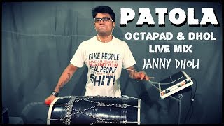 Patola  Octapad And Dhol  Live Mix  Janny Dholi [upl. by Lunetta]