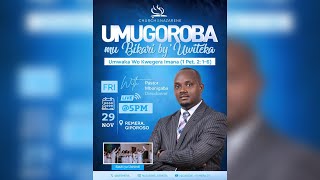 🔴LIVE II UMUGOROBA MUBIKARI BYUWITEKA II HAMWE NA PASTOR MBONIGABA [upl. by Eanehs]