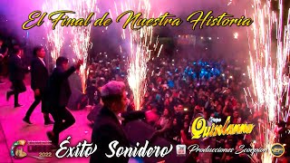 El Final de Nuestra Historia 😱 Grupo Quintanna 💥 Exitazo Sonidero 💯 Libres Puebla 2022 🎡 [upl. by Tobias]