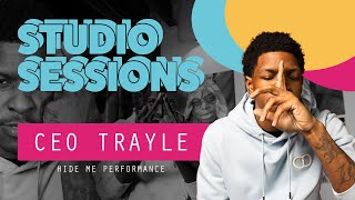 CEO Trayle quotHide Mequot Performance Video  Studio Sessions [upl. by Nhaj]