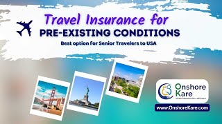 Visitors Protect USA Travel Insurance for PreExisting Conditions [upl. by Dani926]