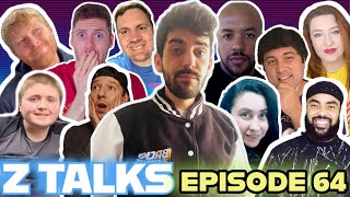 Z Talks IS BACK Episode 64  W MANY SPECIAL GUESTS [upl. by Stoops]