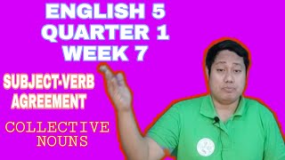 ENGLISH 5 QUARTER 1 WEEK 78 SUBJECTVERB AGREEMENT COLLECTIVE NOUNS [upl. by Latyrc]