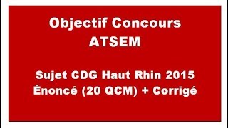 Annales Concours Atsem CDG Haut Rhin 2015 20 QCM  Corrigé [upl. by Rosina469]