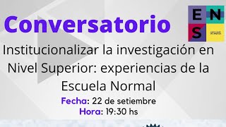 Institucionalizar la investigación en Nivel Superior experiencias de la Escuela Normal [upl. by Pippo]