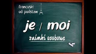 francuski  JE czy MOI Jak wyrazić osobę [upl. by Sadirah698]