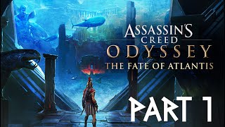 Assassins Creed Odyssey The Fate Of Atlantis P1 [upl. by Anirbus373]