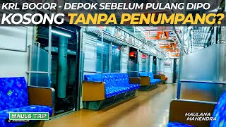 KRL KOSONG BANGET Rute Bogor  Depok Trip Terakhir Sebelum Pulang Dipo [upl. by Esac]