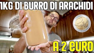 COME FARE 1 kg di burro di ARACHIDI spendendo SOLO 2 EURO [upl. by Diane]