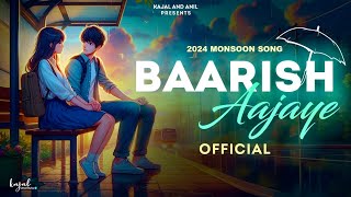 Baarish Aajaye Official KAJAL amp ANIL [upl. by Jankell]