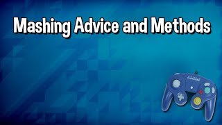 Button Mashing Advice and Methods [upl. by Ng]