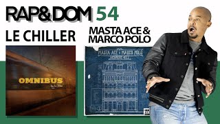 RAPampDOM  EPISODE 54  LE CHILLER  Omnibus  Omnibus 2  MASTA ACE amp MMARCO POLO  Richmond Hill [upl. by Laicram]