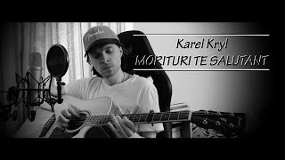 Morituri te salutant  Karel Kryl Cover [upl. by Adhamh]