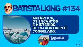 Antártica os encantos e mistérios de um continente congelado Batistalking  134 [upl. by Heinrich]