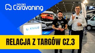 CARAVANS SALON POZNAŃ CZ 3 To były rekordowe targi caravaningowe w Polsce 2023 podsumowanie [upl. by Gnilrits]