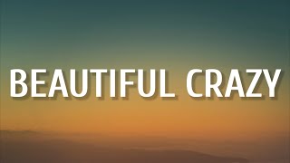 Luke Combs  Beautiful Crazy Lyrics [upl. by Lirbij]