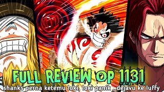 FULL REVIEW OP 1131  EDANN LOKI PALU THOR  JANGAN HINA SHANKS DI DEPAN LUFFY [upl. by Barta94]