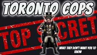 TORONTO COPS What They Dont Want You To Know [upl. by Atiek]