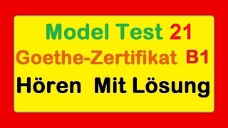 Goethe Zertifikat B1  Model Test 21  Hören B1  Hören mit Lösungen [upl. by Kirsti265]