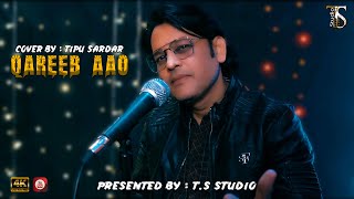 QAREEB AAO COVER BY  TIPU SARDAR  2023 [upl. by Clarita722]