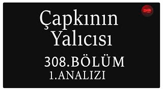 Çapkın Yalıcısı 308 Bölüm 1 Analizi  Bornovadan Geldiler Seziler [upl. by Rains]