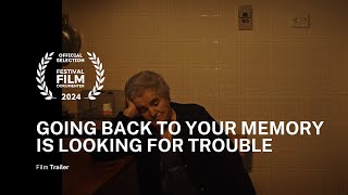 GOING BACK TO YOUR MEMORY IS LOOKING FOR TROUBLE  Trailer  FFD 2024 [upl. by Fugate]