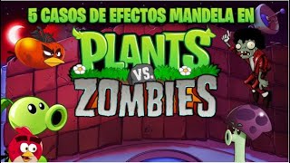 5 CASOS DE EFECTOS MANDELA EN Plants Vs Zombies [upl. by Revart3]