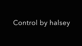 Control Lyrics Halsey [upl. by Aniara]