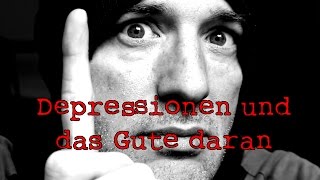 Depressionen und das Gute daran [upl. by Yticilef926]