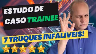 Programa Trainee  Como RESOLVER um ESTUDO DE CASO 5 Dicas Práticas [upl. by Shayn]