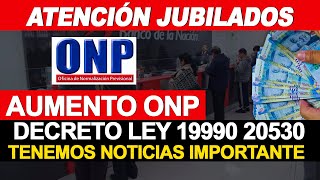 ONP  AUMENTO DE PENSIONES HAY NOTICIAS HERMANOS JUBILADOS REQUISITOS  jubilación anticipada [upl. by Adaliah]