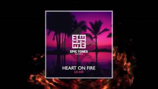 Lo Air  Heart On Fire  Official Audio Release [upl. by Jeffers]