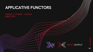 Haskell Course  Lesson 19  Applicative Functors and Effects [upl. by Kruger]