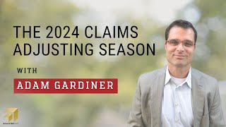 The 2024 Claims Adjusting Season [upl. by Adnof]