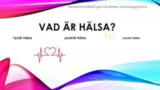 Hälsopedagogik Vad är hälsa fysisk hälsa psykisk hälsa och social hälsa [upl. by Davie]