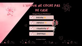 🎶quotL’amour ne coche pas de cases  Chanson Poétique et Sensible  MéloWoman [upl. by Auahsoj]