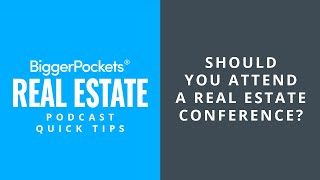 Should You Attend A Real Estate Conference  Quick Tips [upl. by Auqinat168]