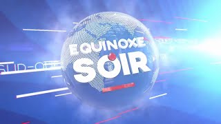 ÉQUINOXE SOIR DU LUNDI 08 AVRIL 2024  EQUINOXE TV [upl. by Ttayw323]