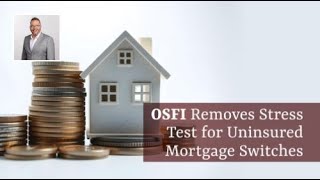 OSFI Eliminates Stress Test for Switches Starting November 21 [upl. by Atima]