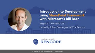 Webinar Introduction into Development using the SharePoint Framework with Bill Baer [upl. by Lolly]