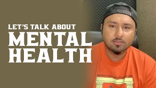 Lets talk about Mental Health  Yo Yo Honey Singh  Health is Wealth [upl. by Dryfoos]