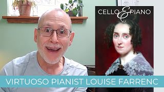 French Pianist and Composer Louise Farrenc Life Story with Performance of Sonata for Cello and Piano [upl. by Anneres]