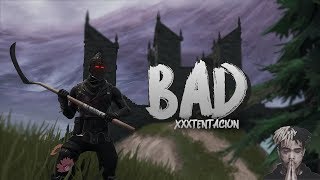 quotBADquot  Fortnite Montage XXXTENTACION [upl. by Itnava472]