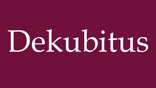 How to Pronounce Dekubitus Pressure ulcers Correctly in German [upl. by Erej]