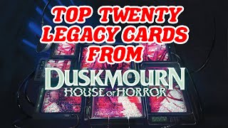 TOP TWENTY LEGACY CARDS FROM DUSKMOURN HOUSE OF HORROR MTG [upl. by Hahseram]