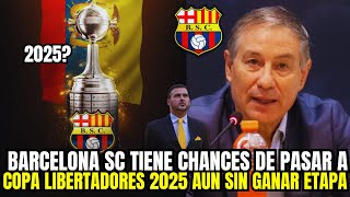 quot¡INSOLITO BARCELONA SC y sus posibilidades de clasificar a Copa Libertadores 2025 sin ganar etapaquot [upl. by Ahtebat883]