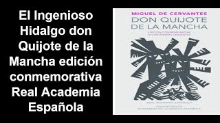 El Ingenioso Hidalgo don Quijote de la Mancha 2015 Edición Conmemorativa Real Academia Española [upl. by Harrad]