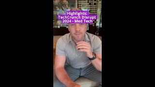 Highlights TechCrunch Disrupt 2024  Med Tech shorts [upl. by Finkelstein955]