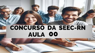 CONCURSO SEECRN AULA 00 [upl. by Rahel685]