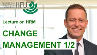 CHANGE MANAGEMENT 12  HRM Lecture 11 [upl. by Sisely]